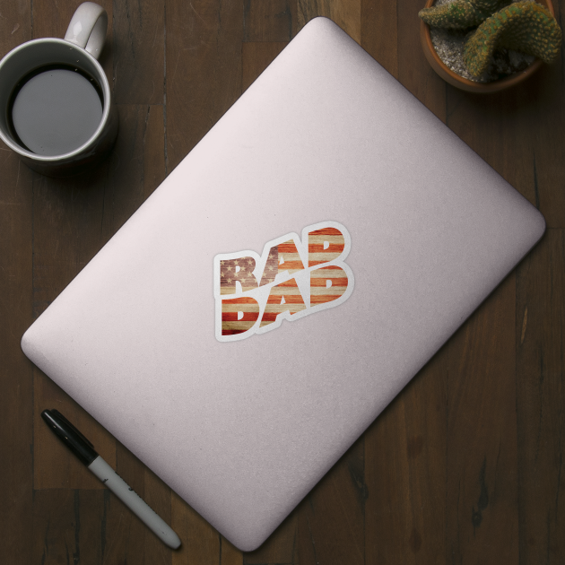 Rad Dad Us Flag Father's Day by The WYLD Tribe
